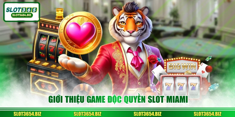 Giới thiệu game độc quyền Slot Miami