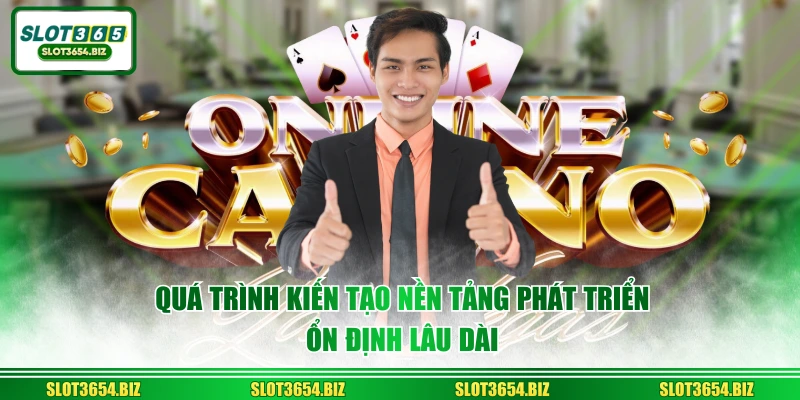 Quá trình kiến tạo nền tảng phát triển ổn định lâu dài