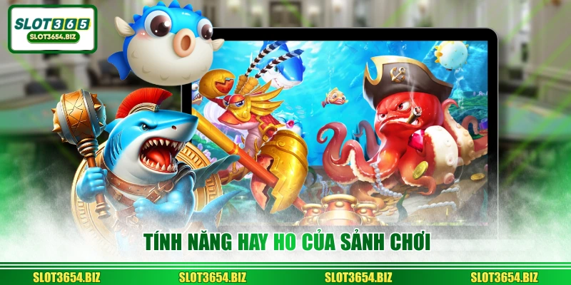 Tính năng hay ho của sảnh chơi